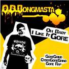 Compilations : Ol'Dirty Bongmasta - Oh Baby I Like it Gore